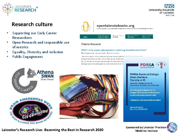 Research culture • • Supporting our Early Career Researchers Open Research and responsible use