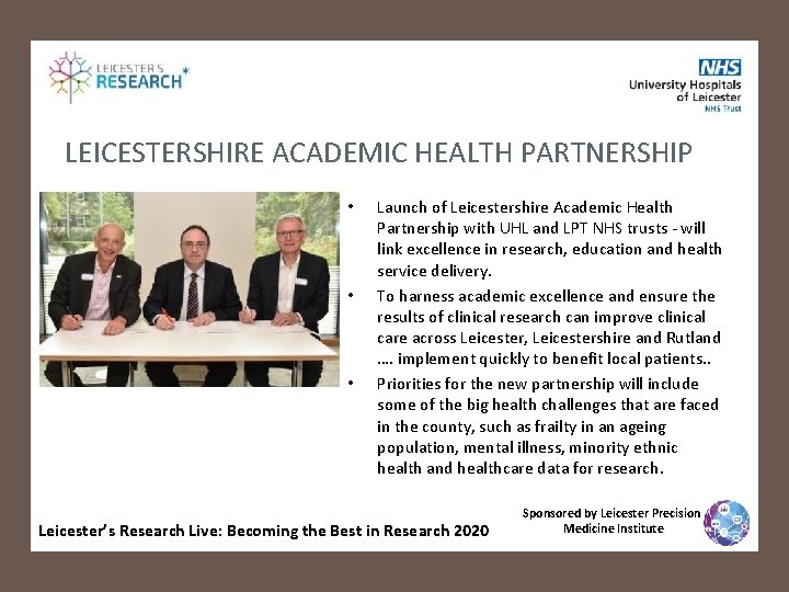 LEICESTERSHIRE ACADEMIC HEALTH PARTNERSHIP • • • Launch of Leicestershire Academic Health Partnership with