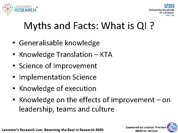 Myths and Facts: What is QI ? • • • Generalisable knowledge Knowledge Translation