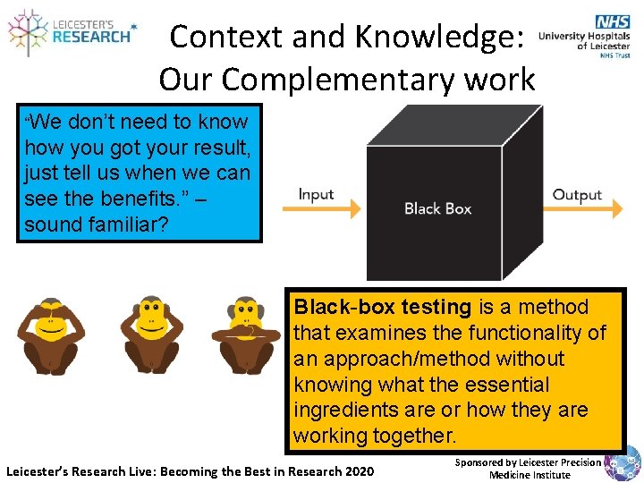Context and Knowledge: Our Complementary work “We don’t need to know how you got