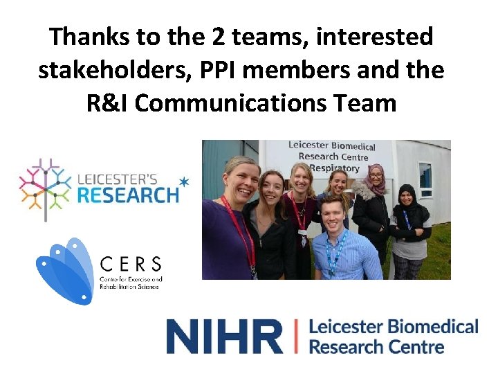 Thanks to the 2 teams, interested stakeholders, PPI members and the R&I Communications Team