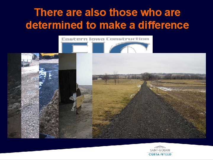 There also those who are determined to make a difference 