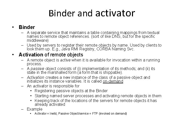 Binder and activator • Binder – A separate service that maintains a table containing