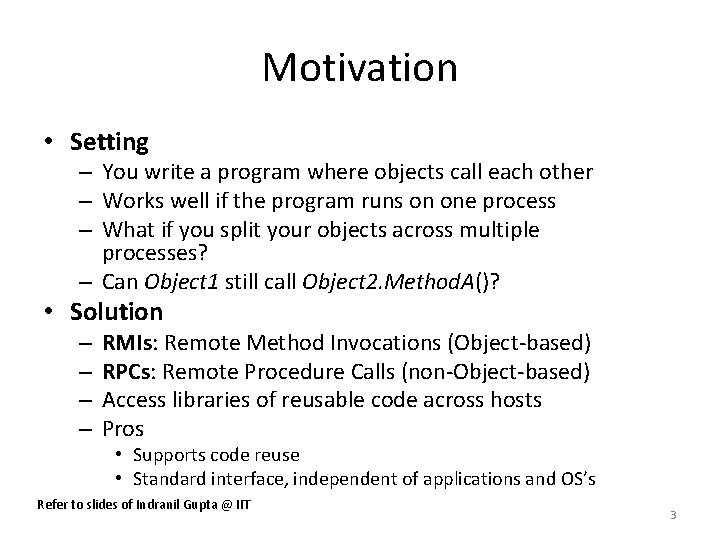 Motivation • Setting – You write a program where objects call each other –