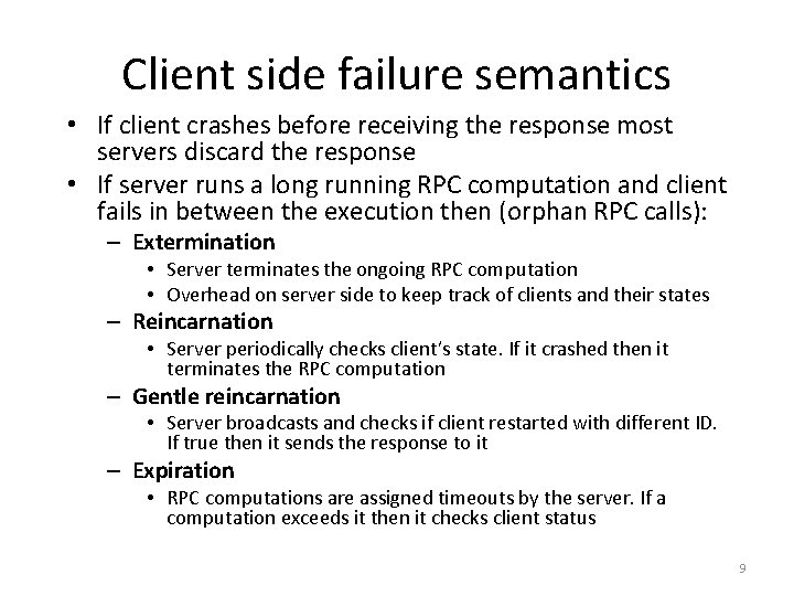 Client side failure semantics • If client crashes before receiving the response most servers