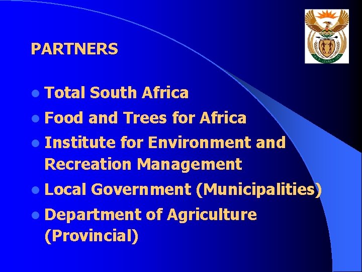 PARTNERS l Total South Africa l Food and Trees for Africa l Institute for