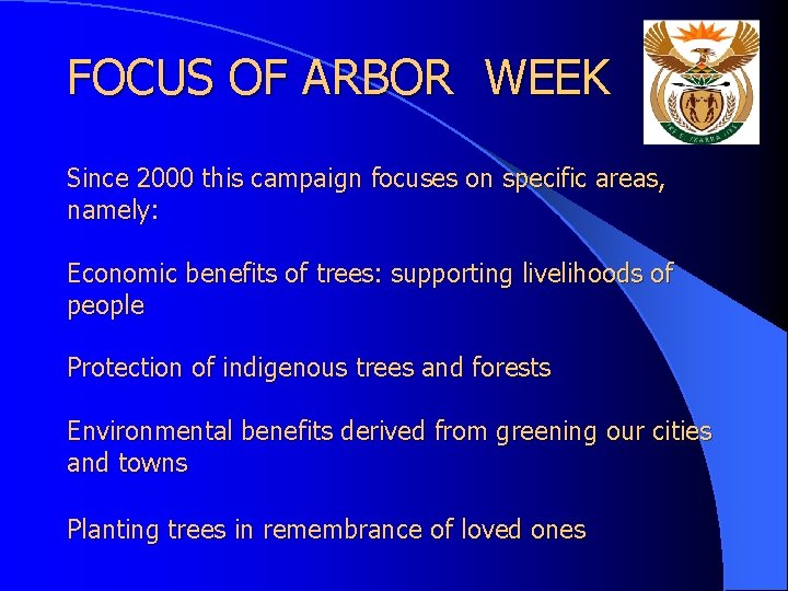 FOCUS OF ARBOR WEEK Since 2000 this campaign focuses on specific areas, namely: Economic