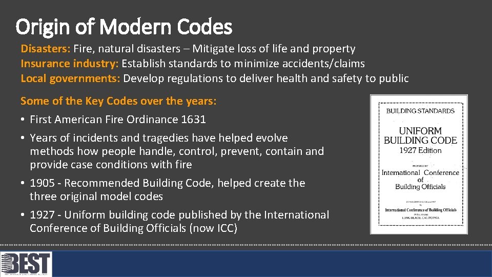 Origin of Modern Codes Disasters: Fire, natural disasters – Mitigate loss of life and