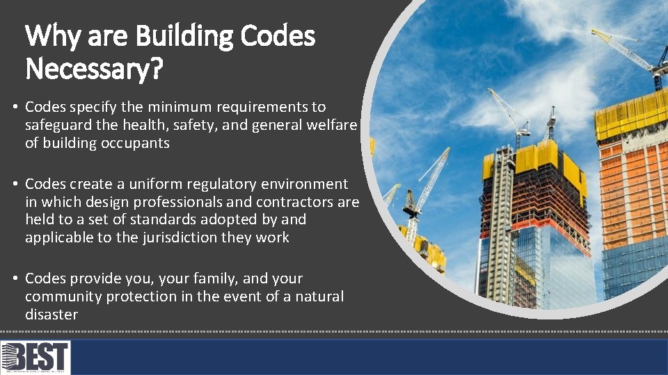 Why are Building Codes Necessary? • Codes specify the minimum requirements to safeguard the