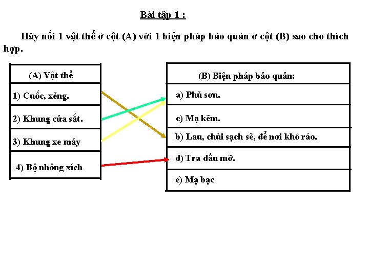 Bài tập 1 : Hãy nối 1 vật thể ở cột (A) với 1