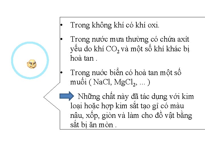  • Trong không khí có khí oxi. • Trong nước mưa thường có