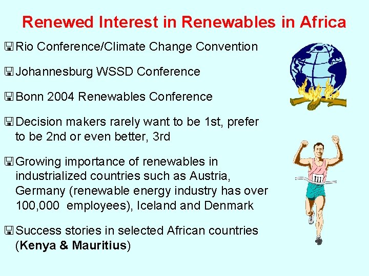 Renewed Interest in Renewables in Africa <Rio Conference/Climate Change Convention <Johannesburg WSSD Conference <Bonn