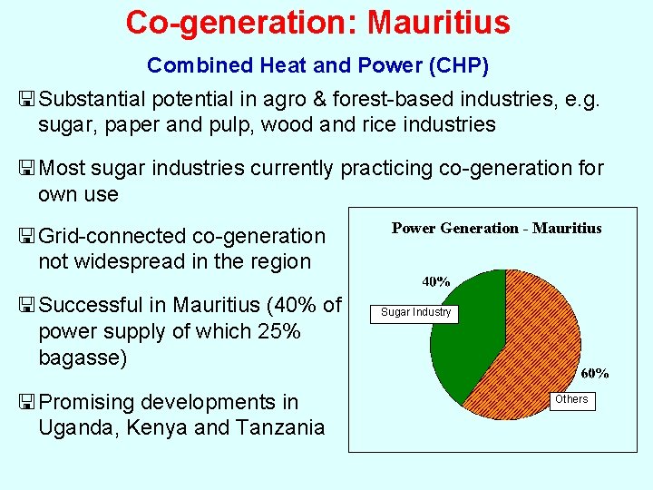 Co-generation: Mauritius Combined Heat and Power (CHP) <Substantial potential in agro & forest-based industries,