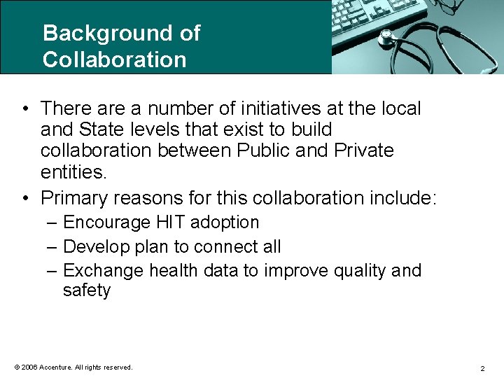 Background of Collaboration • There a number of initiatives at the local and State