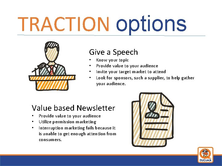 TRACTION options Give a Speech • • Know your topic Provide value to your
