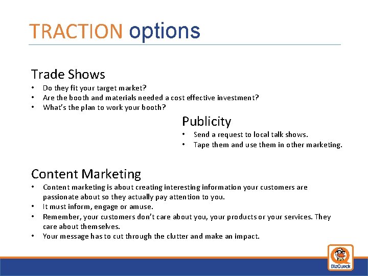TRACTION options Trade Shows • • • Do they fit your target market? Are