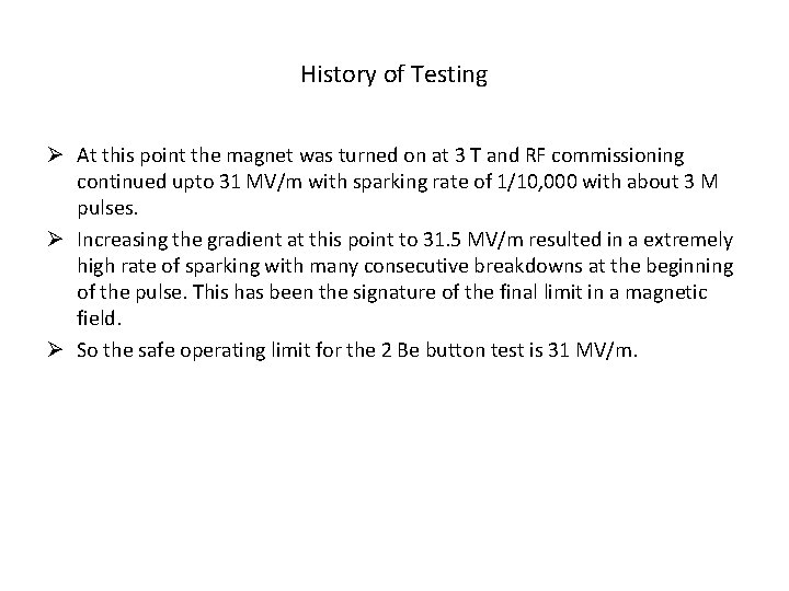 History of Testing Ø At this point the magnet was turned on at 3