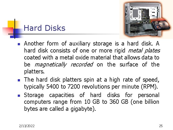 Hard Disks n n n Another form of auxiliary storage is a hard disk. Hard Disks n n n Another form of auxiliary storage is a hard disk.