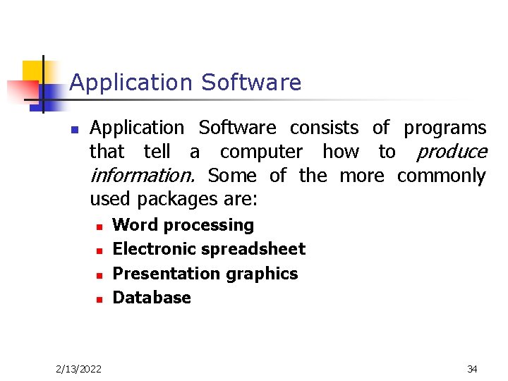 Application Software n Application Software consists of programs that tell a computer how to Application Software n Application Software consists of programs that tell a computer how to
