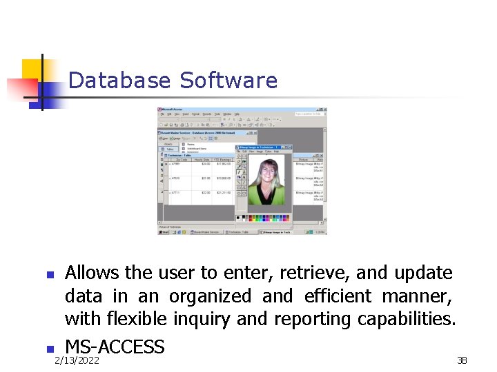 Database Software n n Allows the user to enter, retrieve, and update data in Database Software n n Allows the user to enter, retrieve, and update data in