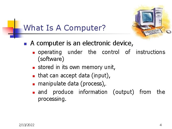 What Is A Computer? n A computer is an electronic device, n n n What Is A Computer? n A computer is an electronic device, n n n