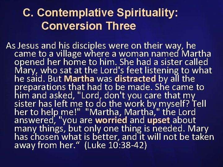 C. Contemplative Spirituality: Conversion Three As Jesus and his disciples were on their way,