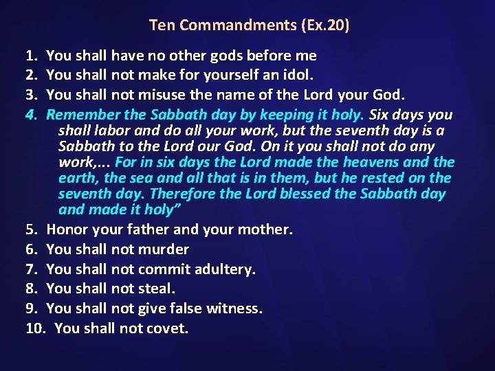 Ten Commandments (Ex. 20) 1. 2. 3. 4. You shall have no other gods