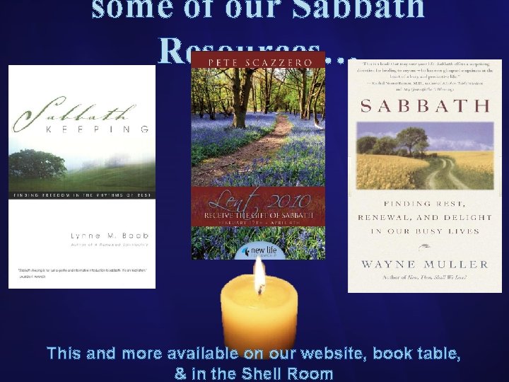 some of our Sabbath Resources… This and more available on our website, book table,