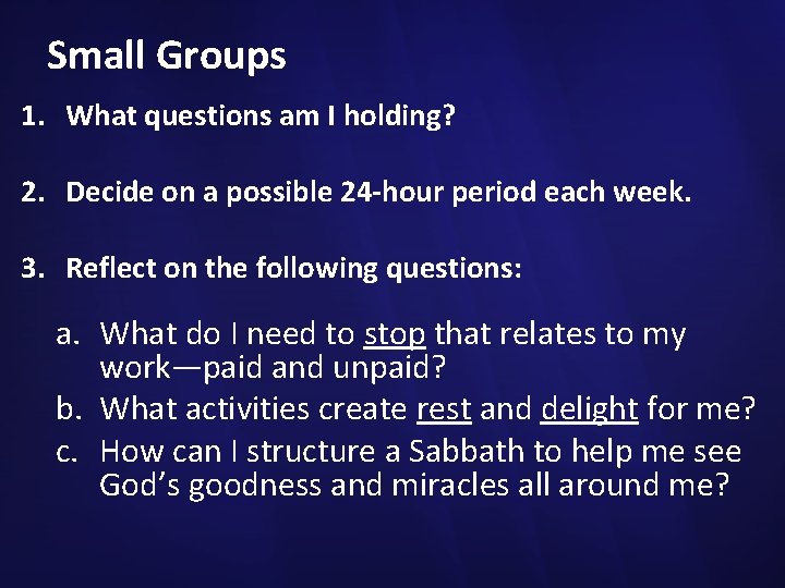 Small Groups 1. What questions am I holding? 2. Decide on a possible 24
