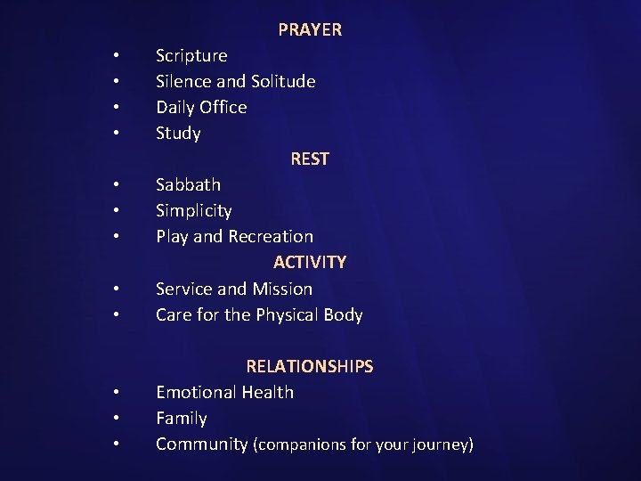 PRAYER • • Scripture Silence and Solitude Daily Office Study REST Sabbath Simplicity Play