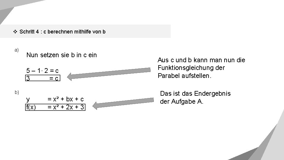 v Schritt 4 : c berechnen mithilfe von b a) Nun setzen sie b