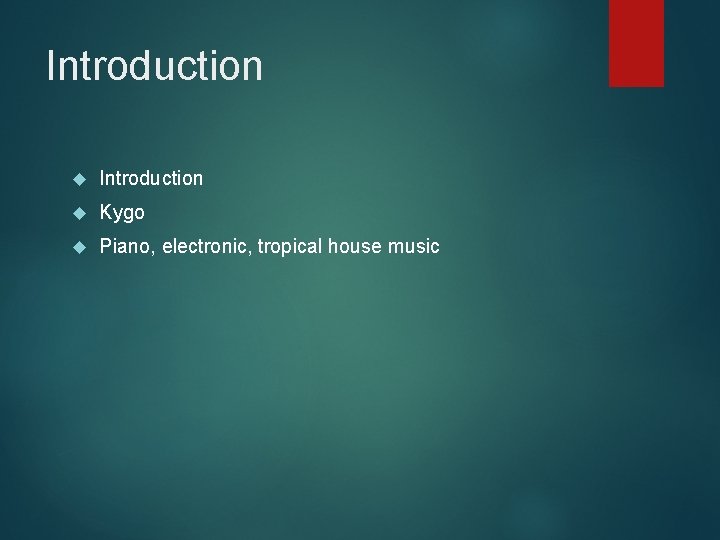 Introduction Kygo Piano, electronic, tropical house music 
