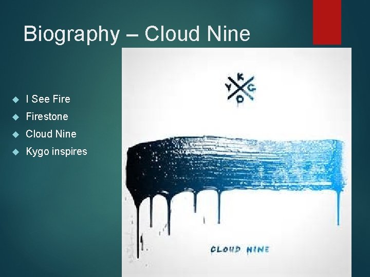 Biography – Cloud Nine I See Firestone Cloud Nine Kygo inspires 