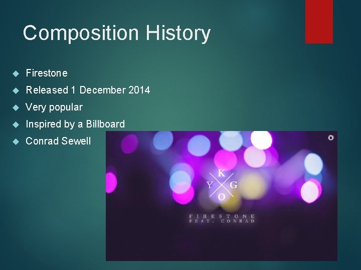 Composition History Firestone Released 1 December 2014 Very popular Inspired by a Billboard Conrad