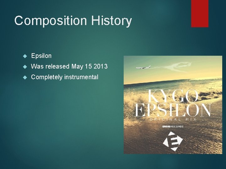 Composition History Epsilon Was released May 15 2013 Completely instrumental 