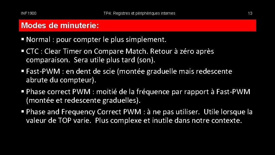 INF 1900 TP 4: Registres et périphériques internes 13 Modes de minuterie: § Normal