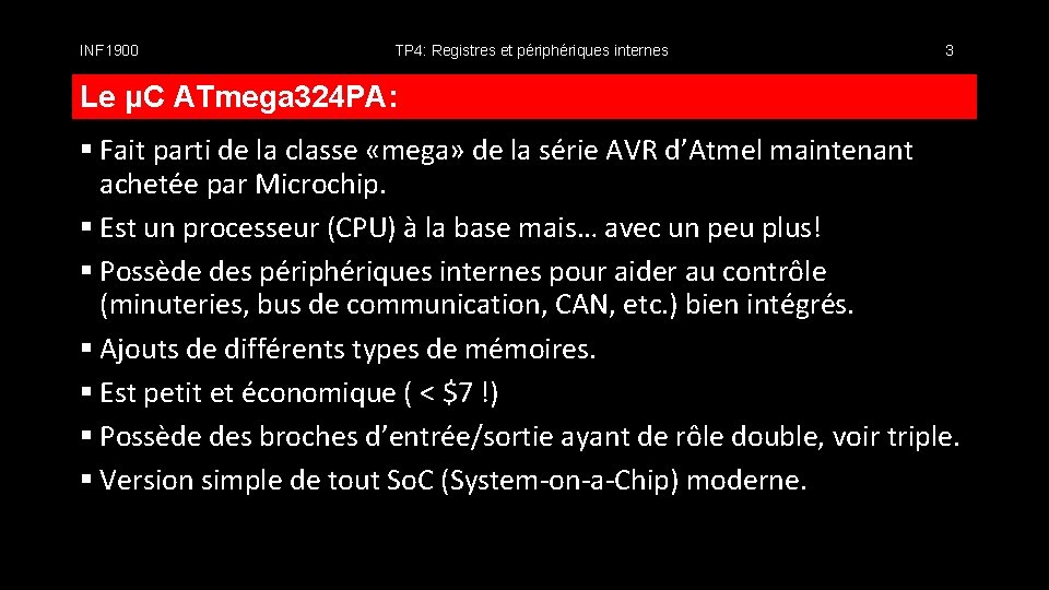 INF 1900 TP 4: Registres et périphériques internes 3 Le μC ATmega 324 PA: