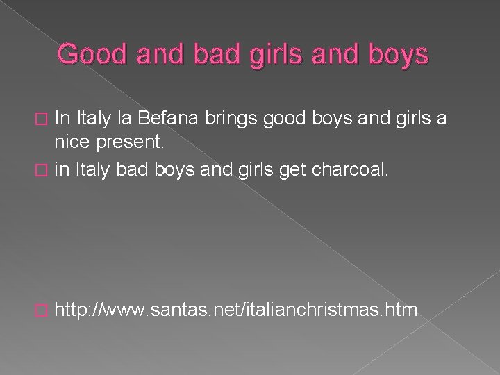 Good and bad girls and boys In Italy la Befana brings good boys and