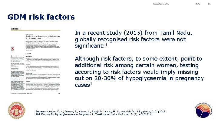 Presentation title Date GDM risk factors In a recent study (2015) from Tamil Nadu,
