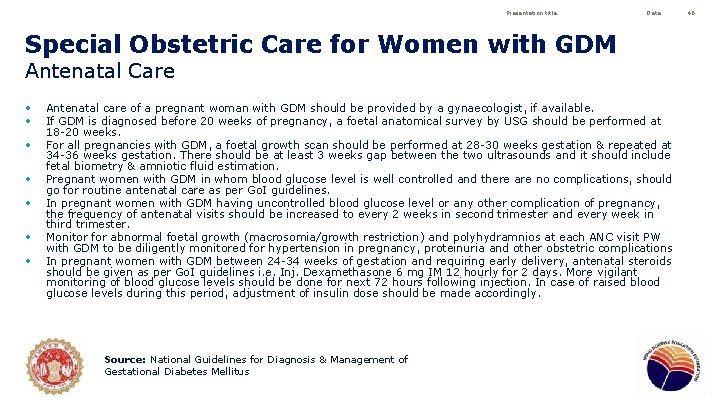 Presentation title Date Special Obstetric Care for Women with GDM Antenatal Care • •
