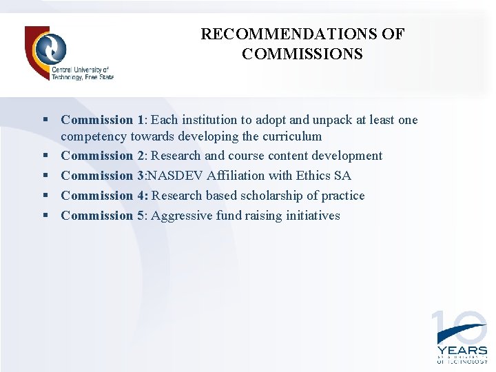 RECOMMENDATIONS OF COMMISSIONS § Commission 1: Each institution to adopt and unpack at least