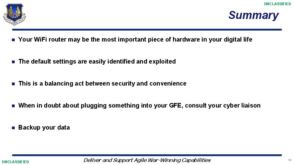 UNCLASSIFIED Summary n Your Wi. Fi router may be the most important piece of