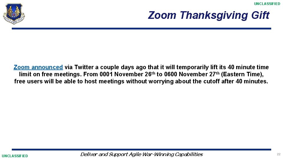 UNCLASSIFIED Zoom Thanksgiving Gift Zoom announced via Twitter a couple days ago that it