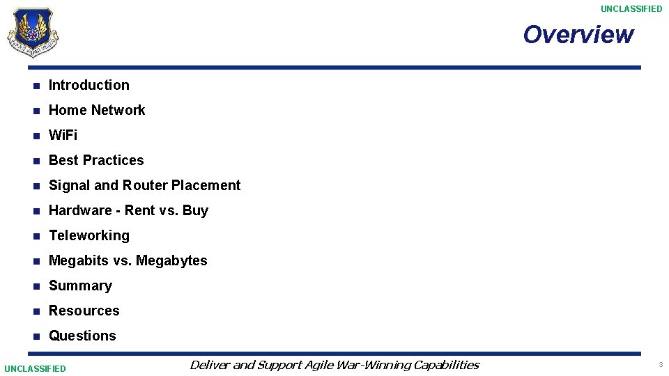 UNCLASSIFIED Overview n Introduction n Home Network n Wi. Fi n Best Practices n