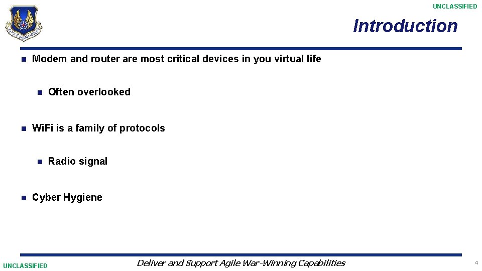 UNCLASSIFIED Introduction n Modem and router are most critical devices in you virtual life