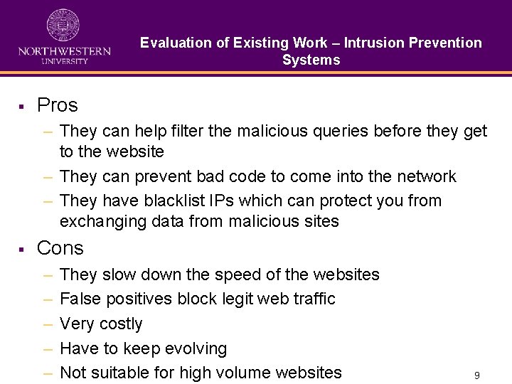 Evaluation of Existing Work – Intrusion Prevention Systems § Pros – They can help