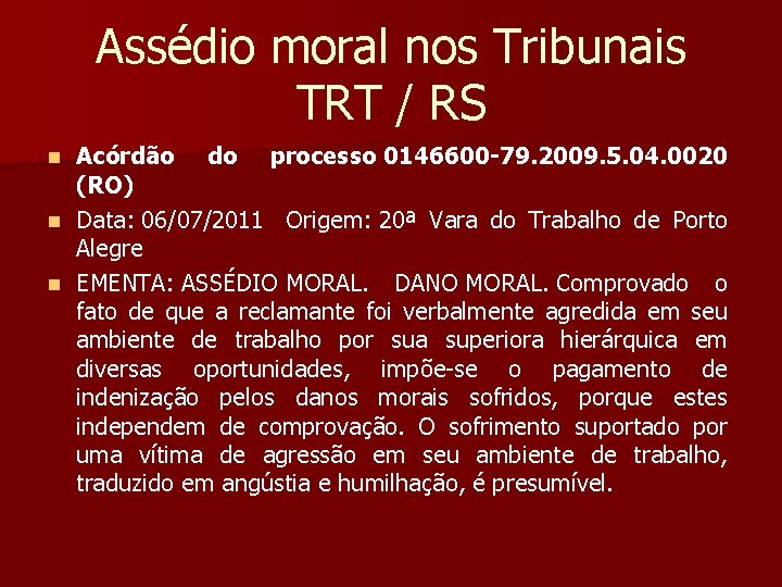 Assédio moral nos Tribunais TRT / RS Acórdão do processo 0146600 -79. 2009. 5.