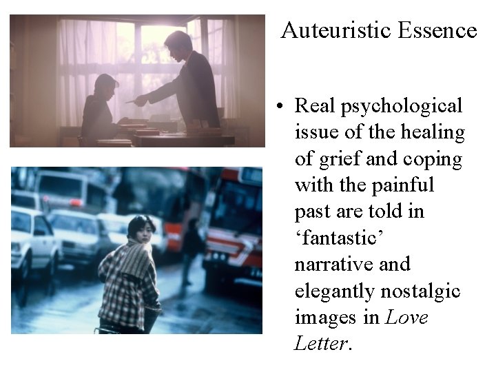 Auteuristic Essence • Real psychological issue of the healing of grief and coping with