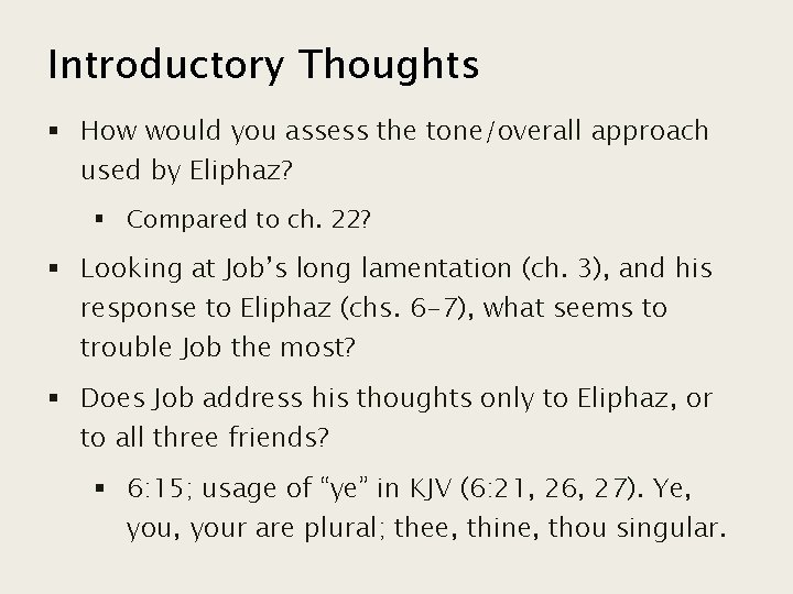 Introductory Thoughts § How would you assess the tone/overall approach used by Eliphaz? §