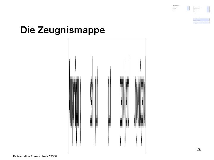 Die Zeugnismappe 26 Präsentation Primarschule / 2010 